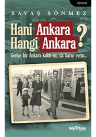 Hani Ankara Hangi Ankara? - Savaş Sönmez - Telgrafhane Yayınları