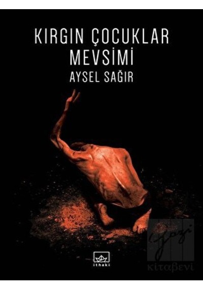 Kırgın Çocuklar Mevsimi İthaki Yayınları - İthaki Yayınları