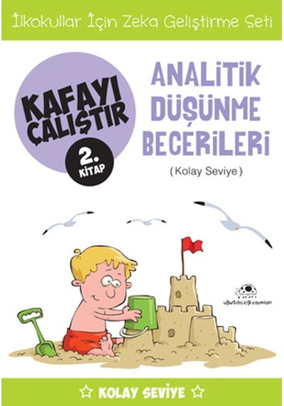 Kafayı Çalıştır 2. Kitap - Analitik Düşünme Becerileri (Kolay Seviye) - Ahmet Bilal Yaprakdal - Uğurböceği