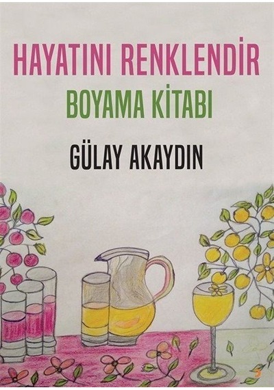 Hayatını Renklendir Boyama Kitabı - Gülay Akaydın - Cinius