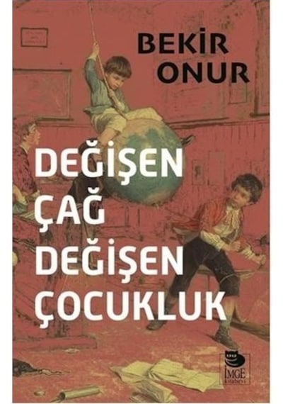 Değişen Çağ Değişen Çocukluk