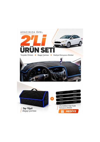 Ford Focus 3.5 Sedan 2014-2018 Uyumlu Torpido Örtüsü + Tay Tüyü Bagaj Çantası Seti - Siyah Mavi