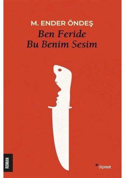 Ben Feride Bu Benim Sesim - M. Ender Öndeş - Dipnot