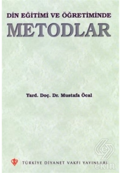 Din Eğitimi ve Öğretiminde Metodlar/Mustafa Öcal