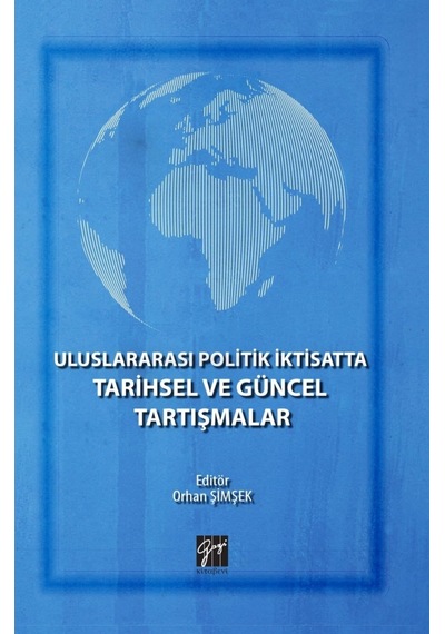 Uluslararası Politik İktisatta Tarihsel ve Güncel Tartışmalar- Gazi Kitabevi