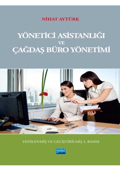 Yönetici Asistanlığı ve Çağdaş Büro Yönetimi - Nihat Aytürk - Nobel Akademik Yayıncılık