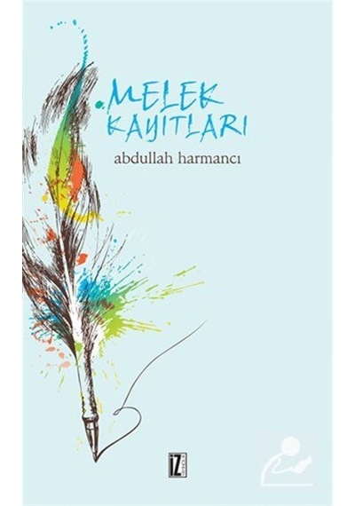 Melek Kayıtları - Abdullah Harmancı - İz Yayıncılık