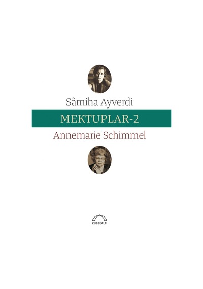 Mektuplar 2 - Samiha Ayverdi -  Annemarie Schimmel - Kubbealtı Neşriyatı