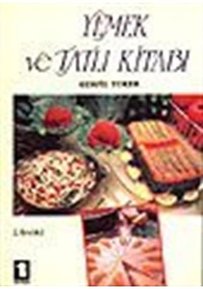 Yemek ve Tatlı Kitabı / Serpil Toker