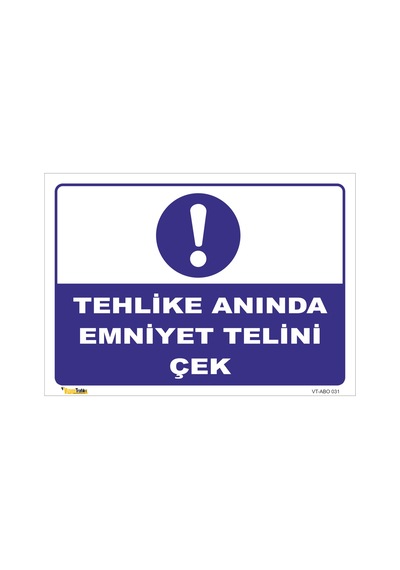 Tehlike Anında Emniyet Telini Çek - Isg Levhası