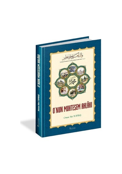 O'nun Muhteşem Ahlakı - Osman Nuri Topbaş - Yüzakı Yayıncılık