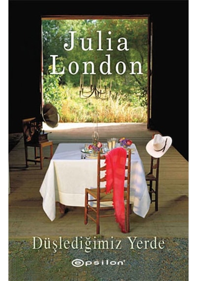 Düşlediğimiz Yerde - Julia London - Epsilon Yayınevi