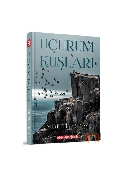 Uçurum Kuşları / Nurettin Beyaz