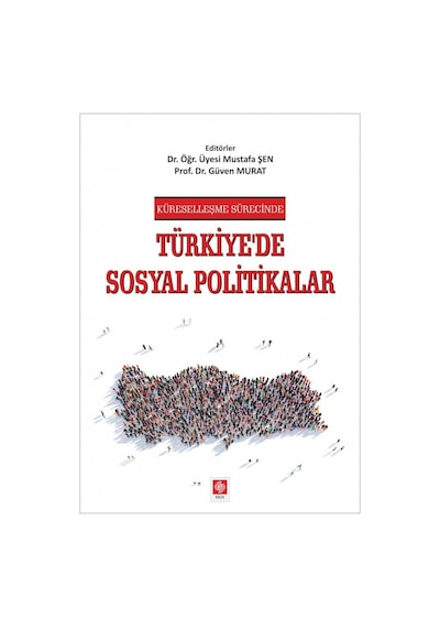 Türkiye'de Sosyal Politikalar - Güven Murat - Ekin Basım Yayın