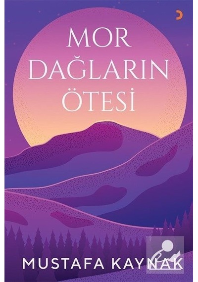 Mor Dağların Ötesi / Mustafa Kaynak