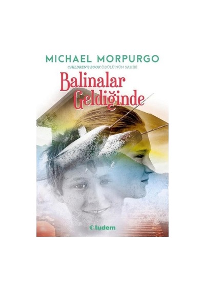 Balinalar Geldiğinde \ Michael Morpurgo - Tudem Yayınları