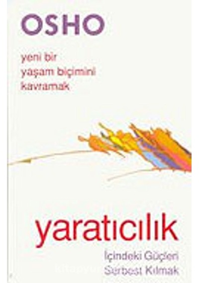Yaratıcılık İçindeki Güçleri Serbest Kılmak Yeni Bir Yaşam Biçim