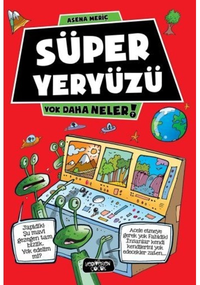 Yok Daha Neler 7 - Süper  Yeryüzü