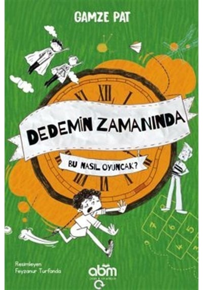 Dedemin Zamanında- Bu Nasıl Oyuncak / Gamze Pat