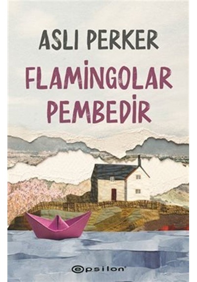 Flamingolar Pembedir / Aslı Perker