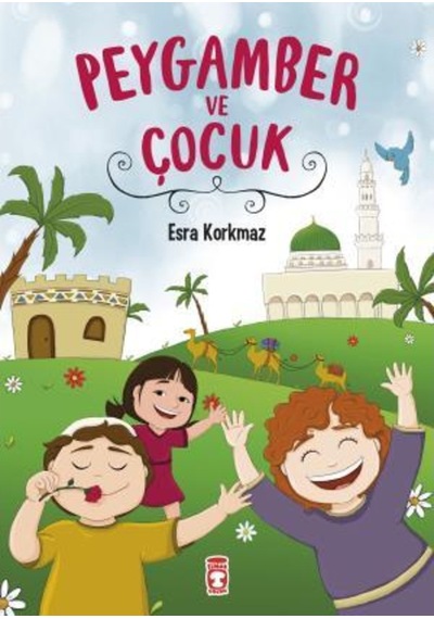 Peygamber Ve Çocuk - Timaş Çocuk