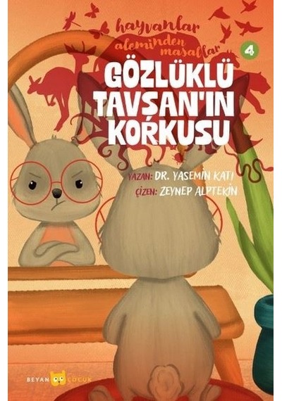 Gözlüklü Tavşan'ın Korkusu - Hayvanlar Aleminden Masallar 4 - Yasemin Katı - Beyan Çocuk