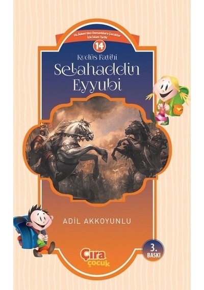 Kudüs Fatihi Selahaddin Eyyubi - Adil Akkoyunlu - Çıra Çocuk Yayınları