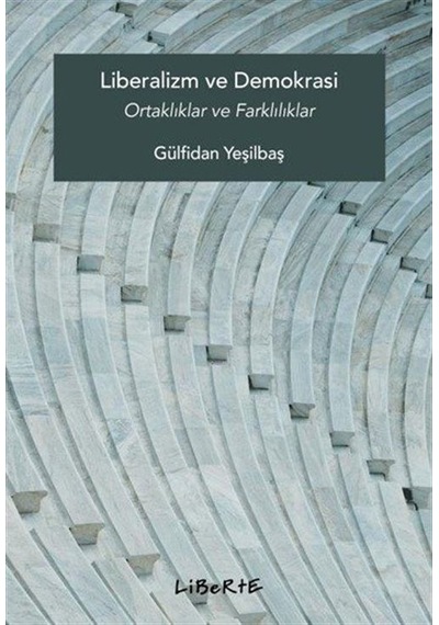 Liberalizm Ve Demokrasi / Gülfidan Yeşilbaş