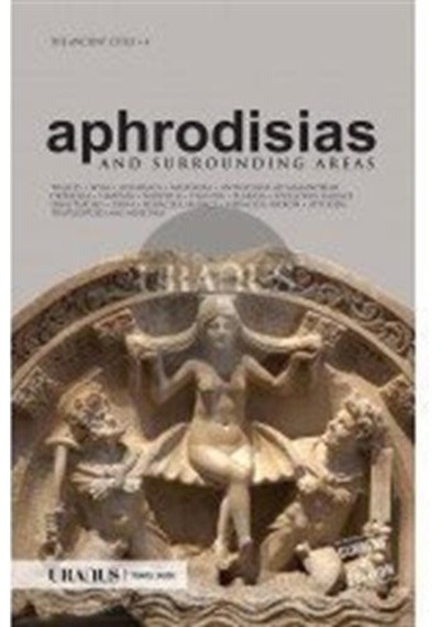 Aphrodisias ve Çevresi - Erdal Yazıcı - URANUS