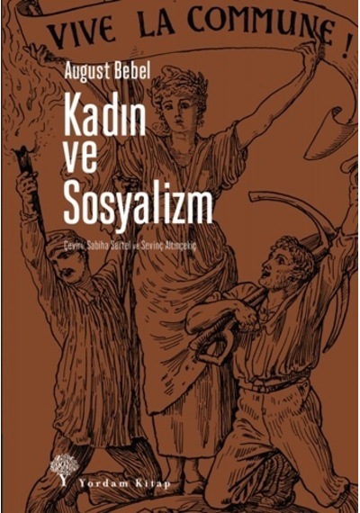 Kadın ve Sosyalizm - August Bebel - Yordam Kitap