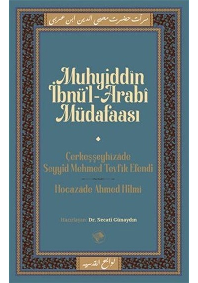 Muhyiddin İbn Arabi Müdafaası / Hocazade Ahmed Hilmi
