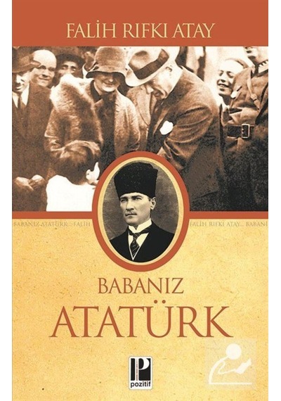 Babanız Atatürk / Falih Rıfkı Atay 9789756461259