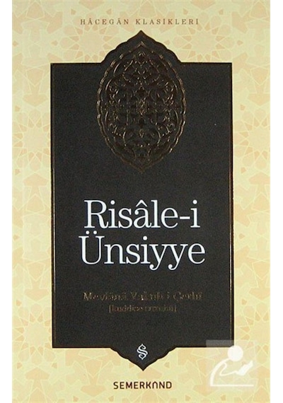 Risale-i Ünsiyye-Hacegan Klasikleri - Mevlana Yakub-i Çerhi - Semerkand Yayınları