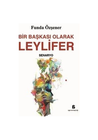Bir Başkası Olarak Leylifer - Funda Özşener - Agora Kitaplığı