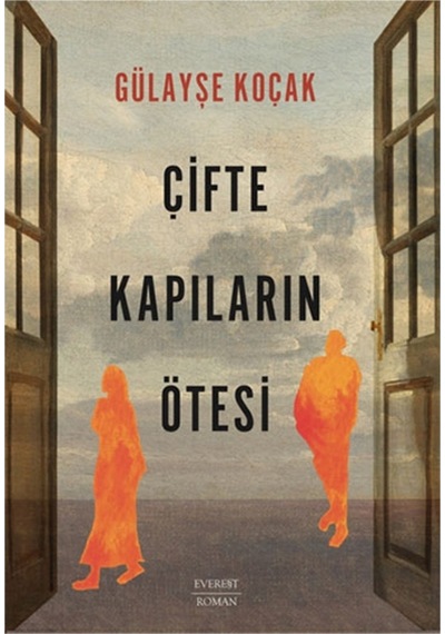 Çifte Kapıların Ötesi / Gülayşe Koçak / Everest Yayınları / 9786253690182