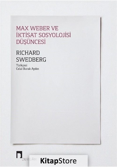 Max Weber ve İktisat Sosyolojisi Düşüncesi / Richard Swedberg