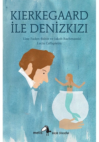 Kierkegaard ile Denizkızı - Line Faden - Babin -  Jakob Rachmanski - Metis Yayınları