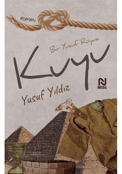Kuyu - Bir Yusuf Rüyası - Yusuf Yıldız - Nesil Yayınları