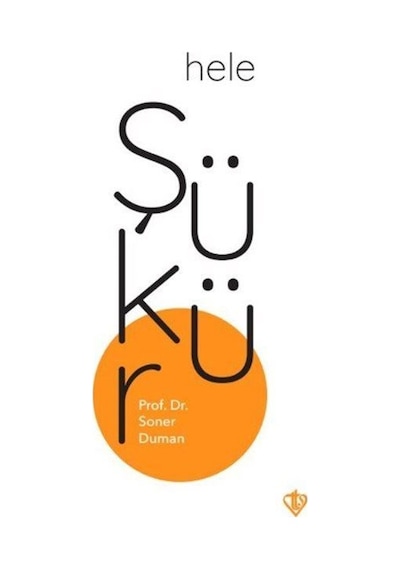 Hele Şükür - Soner Duman - Türkiye Diyanet Vakfı Yayınları