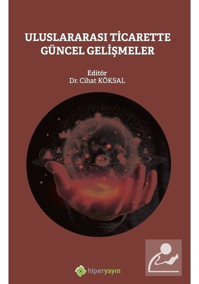 Uluslararası Ticarette Güncel Gelişmeler - Cihat Köksal - Hiperlink