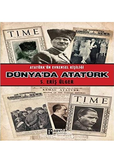 Dünyada Atatürk: Atatürk'ün Evrensel Kişiliği