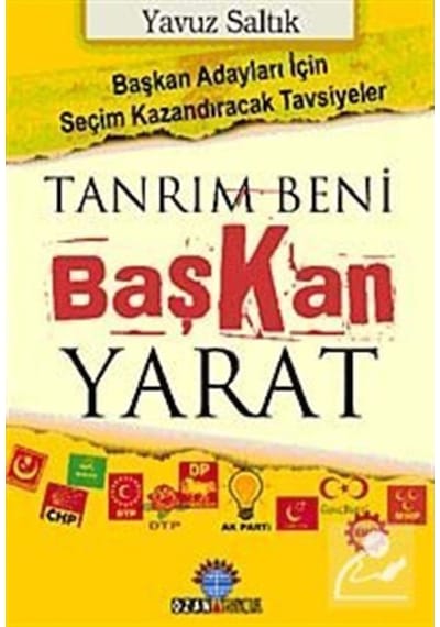 Tanrım Beni Başkan Yarat - Yavuz Saltık - Ozan Yayıncılık