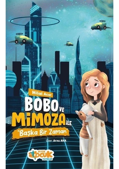 Bobo Ve Mimoza İle Başka Bir Zaman / Hilal Acar