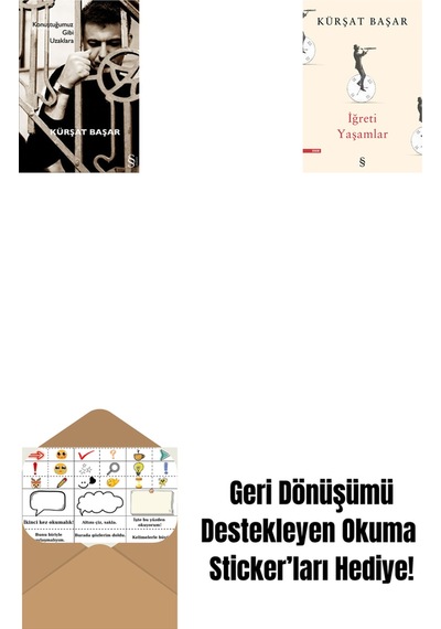 Konuştuğumuz Gibi Uzaklara + İğreti Yaşamlar + Okuma Sticker'ları