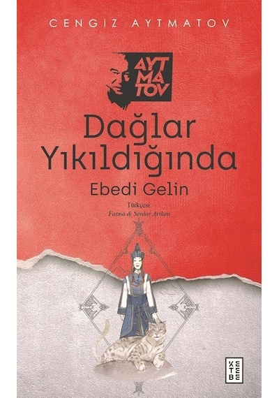 Dağlar Yıkıldığında - Ebedi Gelin - Cengiz Aytmatov - Ketebe