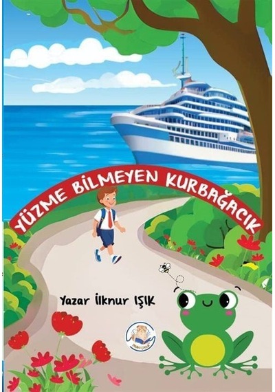 Yüzme Bilmeyen Kurbağacık / İlknur Işık
