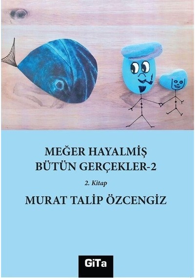Meğer Hayalmiş Bütün Gerçekler 2 - 2.Kitap - Murat Talip Özcengiz - Gita Yayınevi