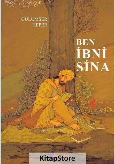 Ben Ibni Sina / Gülümser Heper