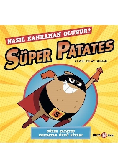 Süper Patates / Nasıl Kahraman Olunur / Sue Hendra
