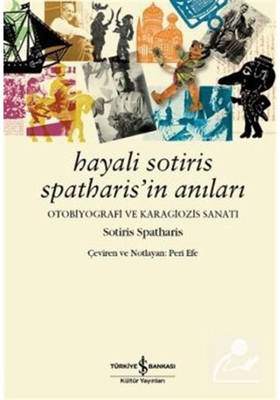 Hayali Sotiris Spatharis'in Anıları - Sotiris Spatharis - İş Bankası Kültür Yayınları